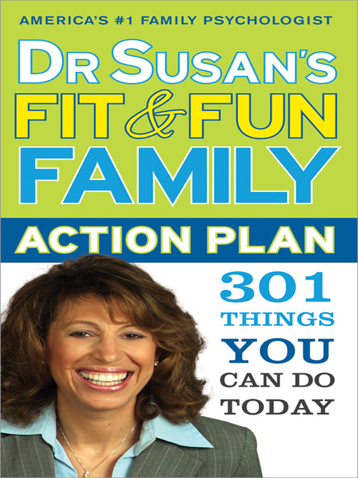 Title details for Dr. Susan's Fit and Fun Family Action Plan by Dr. Susan Bartell - Available